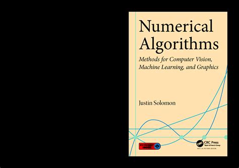 Read Online Numerical Algorithms Methods For Computer Vision Machine Learning And Graphics By Justin Solomon