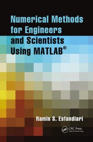 Download Numerical Methods For Engineers And Scientists Using Matlabr By Ramin S Esfandiari