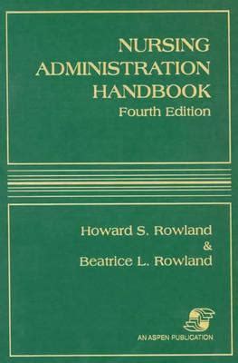 Nursing administration handbook by howard rowland. - Ce que je n'ai pas appris à l'ena.