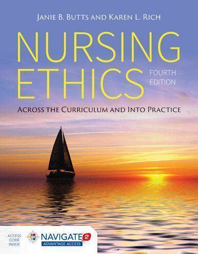 Read Online Nursing Ethics Across The Curriculum And Into Practice By Janie B Butts