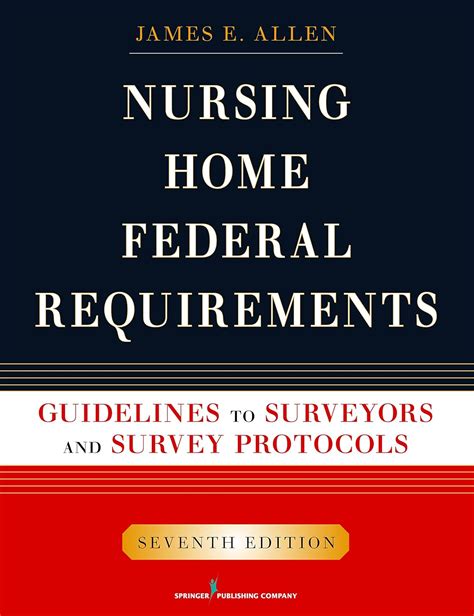 Read Online Nursing Home Federal Requirements Guidelines To Surveyors And Survey Protocols By James E Allen