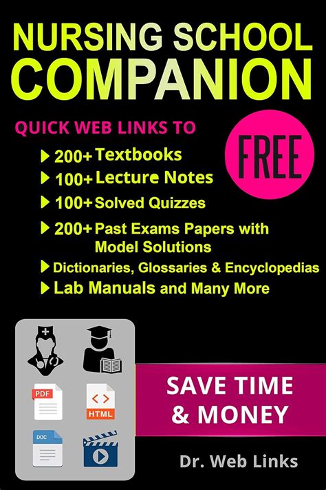 Read Nursing School Companion Quick Web Links To Free 200 Textbooks 100 Lecture Notes 200 Past Exams Papers With Solutions Lab Manuals Dictionaries Encyclopedias Glossaries And Many More By Dr Web Links