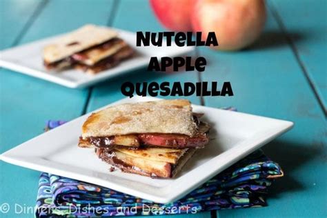 Nutella Apple Quesadillas - Dinners, Dishes, and Desserts