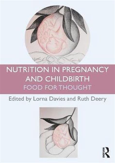 Read Nutrition In Pregnancy And Childbirth Food For Thought By Lorna Davies