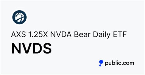 AXS 1.25X NVDA Bear Daily ETF (NVDS) NasdaqGM - NasdaqGM Real Time Price. Currency in USD Follow 34.81 +0.83 (+2.46%) At close: 12:59PM EST 34.79 -0.02 (-0.07%) After hours: 04:53PM EST 1d 5d...