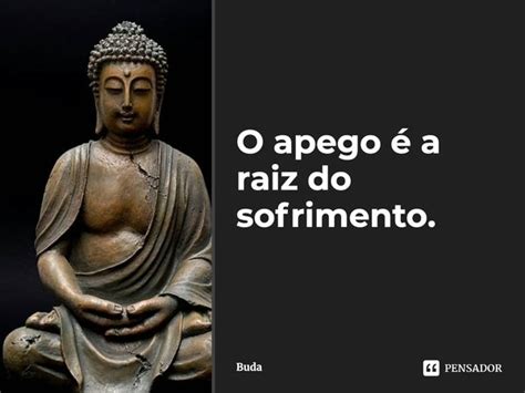O apego causa sofrimento
