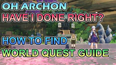 O archon have i done right. O Archon, Hear Me! Genshin Impact. This quest is probably required to unlock "O Archon, Have I Done Right?" world quest. You can complete Genshin Impact O Ar... 