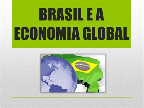 O brasil e a economia global. - Handbook of discrete and combinatorial mathematics download.
