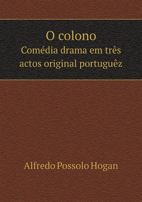 O colono: comédia drama em três actos original portuguêz. - Engineering fluid mechanics solution manual download.