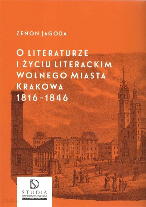 O literaturze i życiu literackim wolnego miasta krakowa, 1816 1846. - Chat alexandre : d'un canada à l'autre.