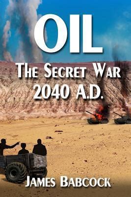 OIL The Secret War 2040 A D