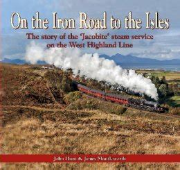 ON THE IRON ROAD TO THE ISLES EC HUNT JOHN ENGLISH …