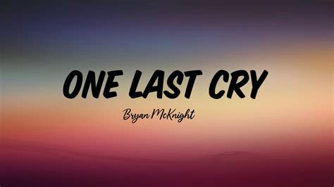 ONE LAST CRY