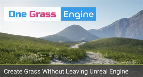 OneGrass Engine - Create Grass Inside Unreal Engine - muktibox.com