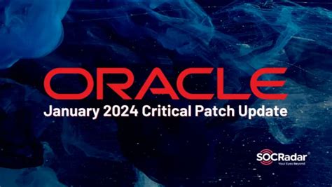 Oracle Critical Patch Update Advisory - January 2024 - coolestguyplanet.net