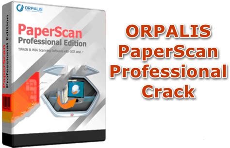 ORPALIS PaperScan Professional 3.0.117 with Crack