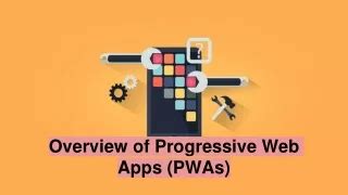 Overview of Progressive Web Apps (PWAs) - coolestguyplanet.net