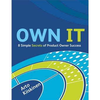 OWN IT 8 Simple Secrets of Product Owner Success