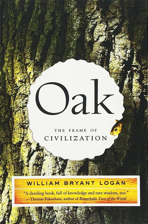 Full Download Oak The Frame Of Civilization By William Bryant Logan