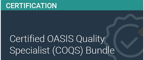12 Per Page Save 20% COQS Bundle (OASIS-E Training, Practice Exam, OASIS-E Field Guide, Certification Exam) $563.00 $449.00 Free shipping Certified OASIS Quality Specialist (COQS) Exam ONLY $299.00 . 