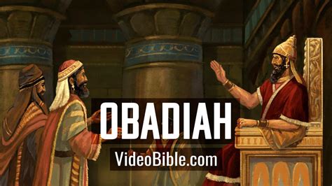 Obadiah in the bible. Obadiah. Images are provided as a visual aid for various events portrayed by biblical accounts. By no means are certain images meant to accurately portray the appearance of God or to limit Him in any way. They merely stand as visual representations in order to describe a biblical event in the same manner that an illustrated children's Bible ... 