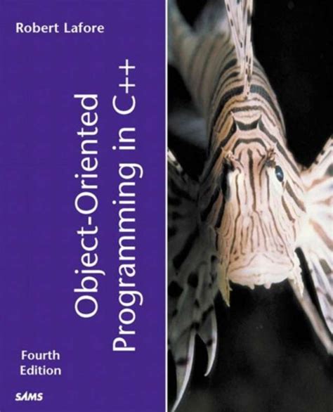 Object Oriented Programming Robert Lafore Solutions Manual 4th Edition
