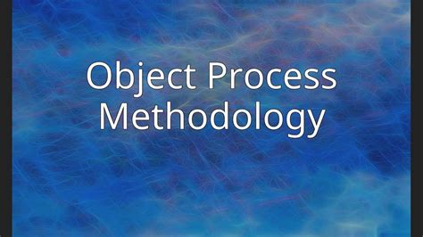 Object Process Methodology A Clear and Concise Reference
