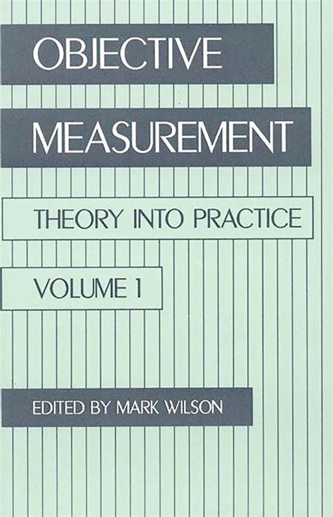 Download Objective Measurement Theory Into Practice By Mark      Wilson