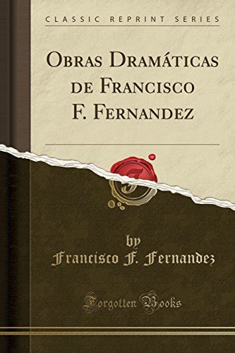 Obras dramáticas de francisco f. - Cinco leyendas y otros relatos moriscos (ms. 4953 de la bibl. nac. madrid).