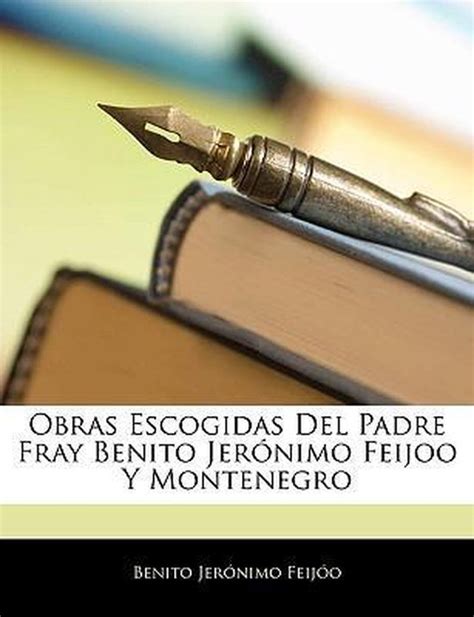 Obras escogidas del padre fray benito jero□nimo feijoo y montenegro. - Canon pixma mp490 all in one manual.