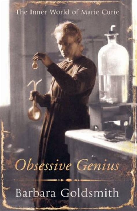Download Obsessive Genius The Inner World Of Marie Curie By Barbara Goldsmith