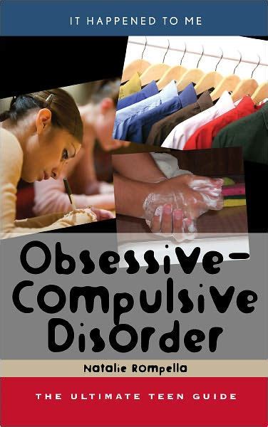Download Obsessivecompulsive Disorder The Ultimate Teen Guide By Natalie Rompella