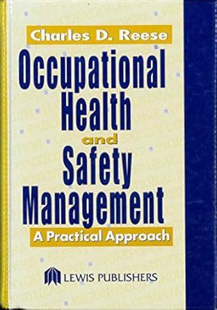 Read Occupational Health And Safety Management A Practical Approach By Charles D Reese