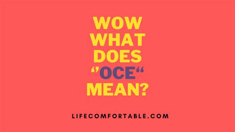 Oce wow meaning. Things To Know About Oce wow meaning. 