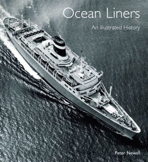 Read Online Ocean Liners An Illustrated History By Peter Newall