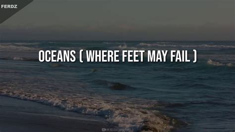 Oceans where feet may fail lyrics. Things To Know About Oceans where feet may fail lyrics. 
