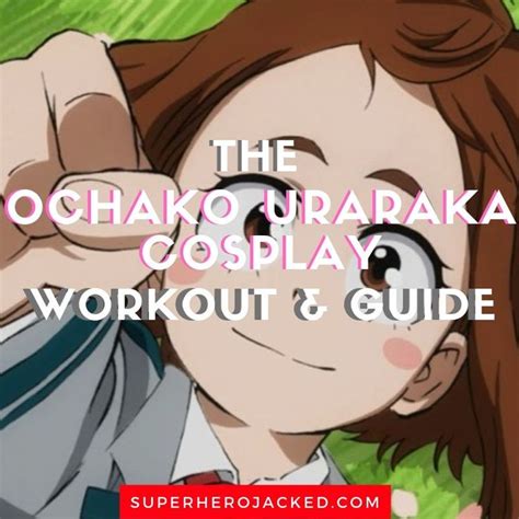 Ochako Uraraka Cosplay Workout & Guide: Become the MHA …