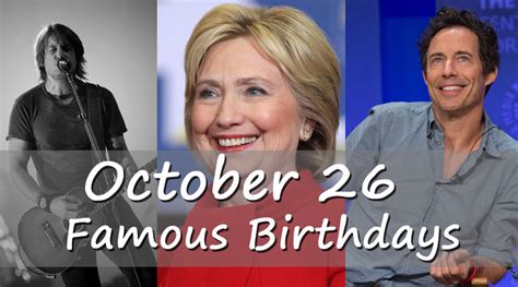 October 26 Famous Birthdays - #1 Person in History Born This Day