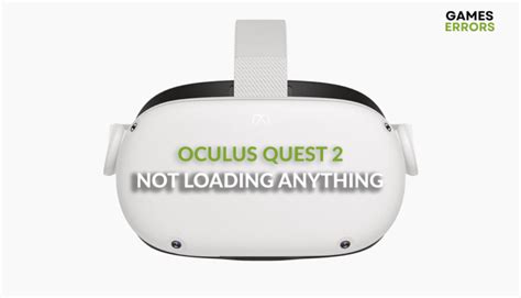 Oculus Quest 2 Not Loading Anything How to Make It Work
