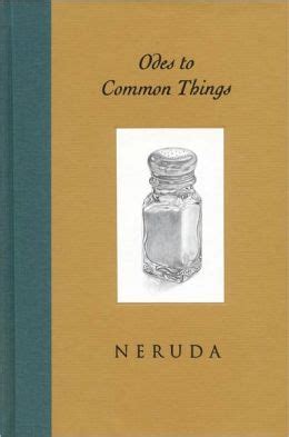 Read Odes To Common Things By Pablo Neruda