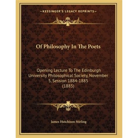 th?q=Of Philosophy in the Poets: Opening Lecture to the Edinburgh  University Philosophical Society, November 5, Session 1884-5