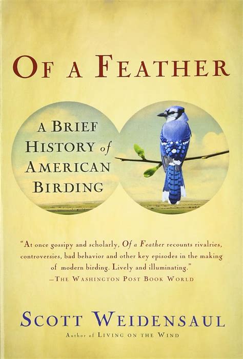 Of a Feather A Brief History of American Birding