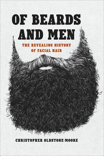 Read Of Beards And Men The Revealing History Of Facial Hair By Christopher Oldstonemoore