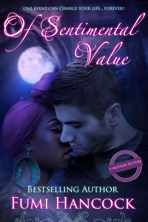 Read Of Sentimental Value 2015 Major Motion Picture Tiein A Passionate Interracial Suspense Romance Novel One Woman Two Men Bwwm By An African Author By Fumi Hancock
