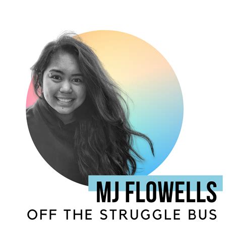 Off the Struggle Bus MJ Flowells - Apple Podcasts