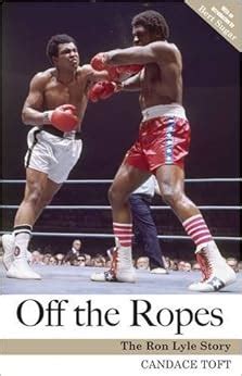 Read Online Off The Ropes The Ron Lyle Story By Candace Toft