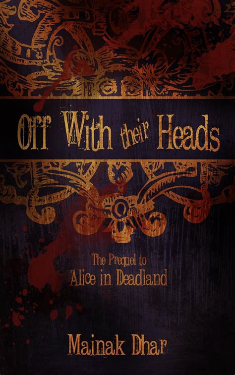 Download Off With Their Heads The Prequel To Alice In Deadland Alice In Deadland  3 By Mainak Dhar