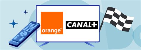 Offre Canal Plus Orange : comment souscrire un abonnement …