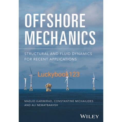 Offshore Mechanics Structural And Fluid Dynamics For Recent Applications