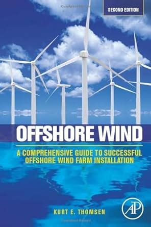 Offshore wind a comprehensive guide to successful offshore wind farm installation. - Smith currie and hancocks common sense construction law a practical guide for the construction professional 5th edition.